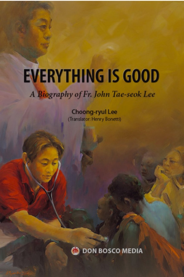 Everything Is Good: A Biography of Fr. John Tae-seok Lee – book cover